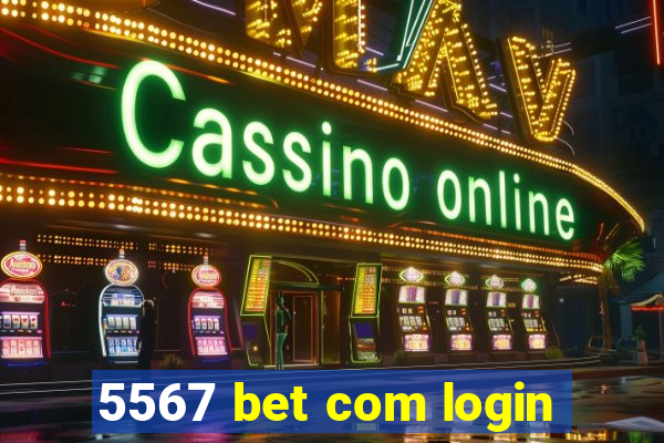 5567 bet com login